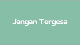 JANGAN TERGESA - OFFICIAL LYRIC VIDEO - NOSSTRESS