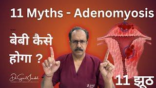 Adenomyosis MYTHS vs. FACTS You Need to Know|Dr.Sunil Jindal