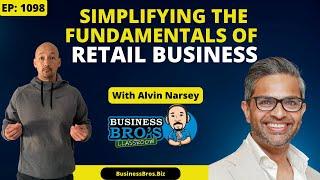 Simplifying the Fundamentals of Retail Business with Alvin Narsey