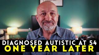 Diagnosed autistic at 54 - one year later