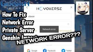 Cara Mengatasi Jaringan Error/Network Error Di Genshin Private Server