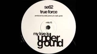 SE62 - True Force