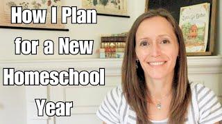 How I Plan for a New Homeschool Year | Mom of 10