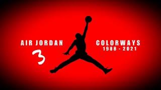 Air Jordan 3 Colorways 1988 - 2021 COMPLETE GUIDE