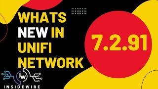 Whats new in UniFi network application 7.2.91