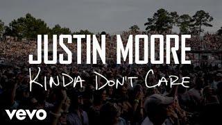 Justin Moore - Kinda Don't Care (Instant Grat Video)