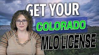 How to Get Your Colorado Mortgage Loan Originator License (MLO) - Fast & Easy