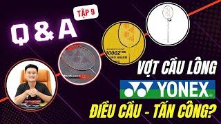 So sánh vợt Arcsaber 11 Pro - Duora Zstrike - Nanoflare 1000Z | Q&A Tư Vấn Vợt Cầu Lông - Tập 9