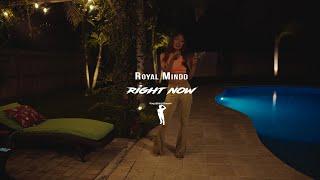 Royal Mindd - Right Now [Dir. @VideoShootShawty]