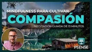 ‍️‍️ Meditación Mindfulness para Cultivar la COMPASIÓN