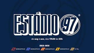 ESTÁDIO 97 - 04/10/24 - AO VIVO