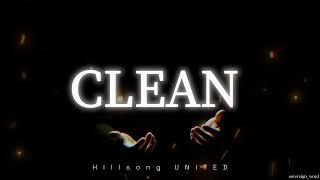 Clean - Lyrics - Hillsong Worship