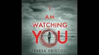 Teresa Driscoll - I Am Watching You | Audiobook Mystery, Suspense, Thriller