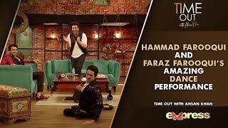 Hammad Farooqui And Faraz Farooqui's Amazing Dance Performance | Time Out With Ahsan Khan | IAB2G