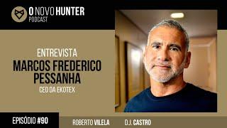 O Novo Hunter - Episódio 90 - Marcos Frederico Pessanha