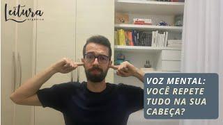 SUBVOCALIZAÇÃO: você repete tudo na sua cabeça? (como acabar com a Voz Mental)