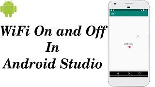 On and Off WiFi in Android Studio | Enable and Disable WiFi in Android Studio