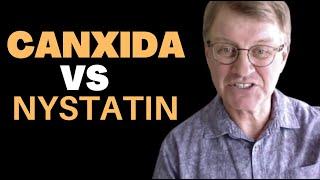 CanXida Remove VS Nystatin | Which Is Better & Can I Take Both Together？| Ask Eric Bakker