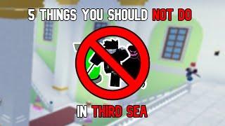 5 Things You SHOULDN'T DO In *THIRD SEA* In Blox Fruits!