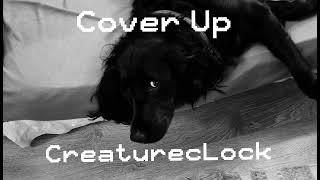 Cover Up - CreaturecLock