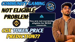 Community Gaming Airdrop CGX Token price prediction | Not eligible problem solved...