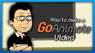 How To Make a GoAnimate Video