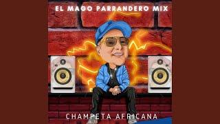 El Mago Parrandero Mix - Champeta Africana