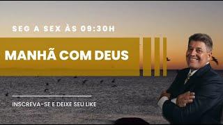 MANHÃ COM DEUS 24/06/2024