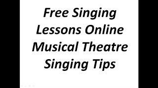 Free Singing Lessons Online - Musical Theatre Singing Tips