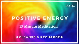 15 Minute Meditation for Positive Energy (Energy Clearing)