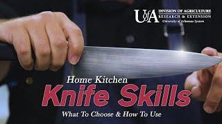Kitchen Knife Skills - How to Choose and Use the Right Knife