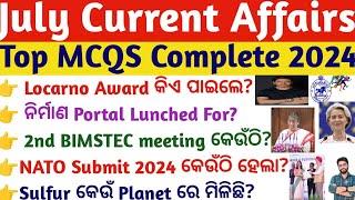 July Current Affairs 2024 Top MCQs Full Complete CA OSSC/OSSSC/OPSC CGL/RI/ICDS/CHSL Crack Govt.Exam