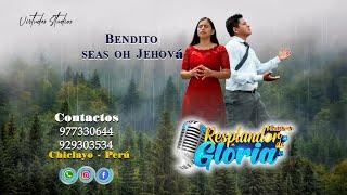 Ministerio Resplandor de Gloria - Bendito Seas oh Jehová - Audio Oficial