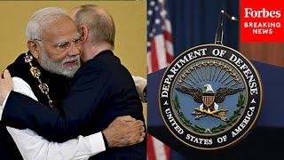 Pentagon Responds To Modi-Putin Meeting: 'Putin's War Of Choice Has Isolated Russia' From The World