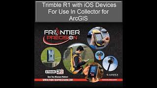 Trimble R1 with iOS Devices For Use In Collector For ArcGIS