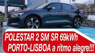 Polestar 2 SM SR 69kWh:Porto-Lisboa num ritmo alegre!