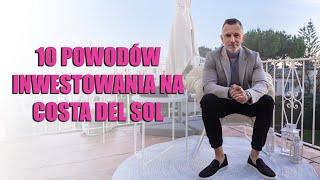 10 POWODÓW INWESTOWANIA NA COSTA DEL SOL