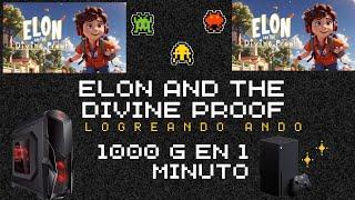 ELON AND THE DIVINE PROOF 1000G EN 1 MINUTO