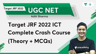 Target JRF 2022 ICT Complete Crash Course (Theory + MCQs) | Aditi Sharma | Unacademy UGC NET