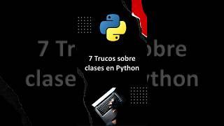 7 Secretos de Python que Muy Pocos Conocen: ¡Domina la Programación Orientada a Objetos!