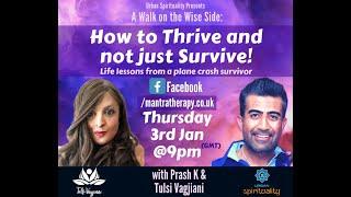 How To Thrive & Not Just Survive with Prash K & Tulsi Vagjiani