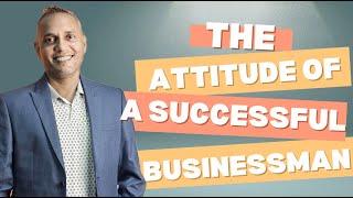 The Attitude Of A Successful Businessman | Sanat Thakur #sanatthakur #realtysuccesstips #successful