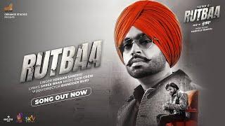 RUTBAA | Jordan Sandhu | Dev Kharoud | Shree Brar | Prince Kanwaljeet | latest punjabi songs 2023