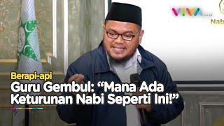 Guru Gembul Kuliti Nasab Habib Bahar dan HRS, Asli atau Palsu?