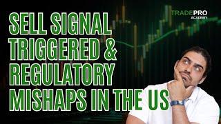 Sell Signal Triggered & US Regulations!