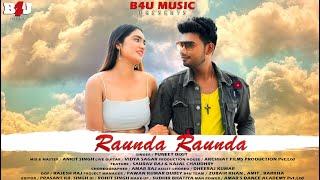 Raunda Raunda | Puneet Dixit | Saurav Raj & Kajal Chaudhry | B4U Music