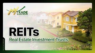 MyTrade PH's Corner: Get Started with Real Estate Investment Trusts (REITs)