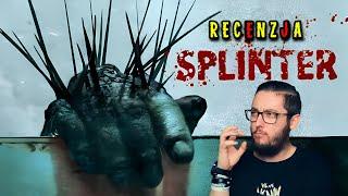 CIERŃ - recenzja spoilerowa "Splinter" (2008)