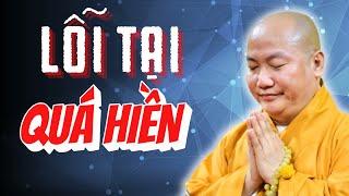 HIỀN không có lỗi, lỗi ở QUÁ HIỀN! Thầy Thích Phước Tiến Mới Nhất ! (Bài Giảng Hay)