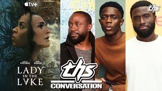 LADY IN THE LAKE: Byron Bowers, Josiah Cross and Y’lan Noel Interview | THS